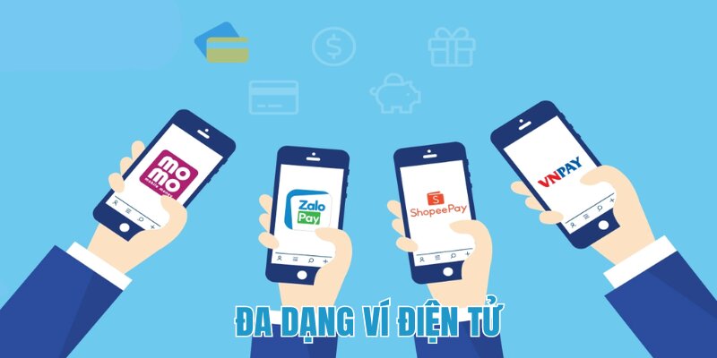 Đa dạng phương thức nạp tiền vào ví cược của nhà cái